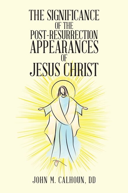 Front cover_The Significance of the Post Resurrection Appearances of Jesus Christ