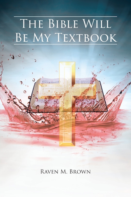 Front cover_The Bible Will Be My Textbook