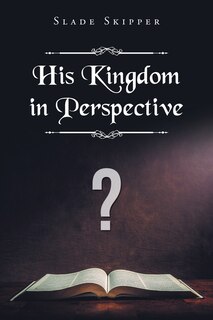 Front cover_His Kingdom In Perspective