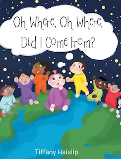Front cover_Oh Where, Oh Where, Did I Come From?