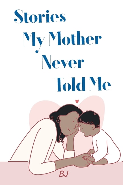 Front cover_Stories My Mother Never Told Me