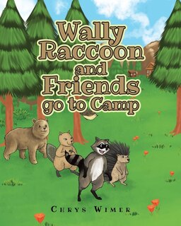 Front cover_Wally Raccoon and Friends go to Camp