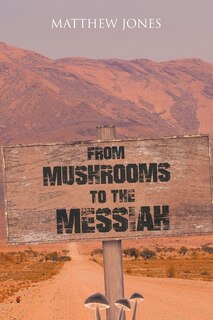 Front cover_From Mushrooms to the Messiah