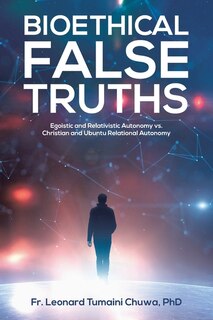 Front cover_Bioethical False Truths