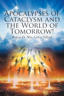 Front cover_Apocalypses of Cataclysm and the World of Tomorrow!