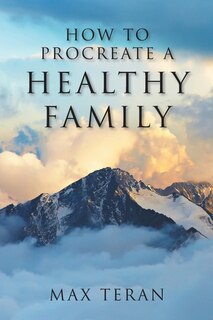 Front cover_How to Procreate a Healthy Family