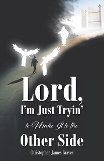 Couverture_Lord, I'm Just Tryin' to Make It to the Other Side