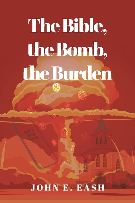 Front cover_The Bible, the Bomb, the Burden