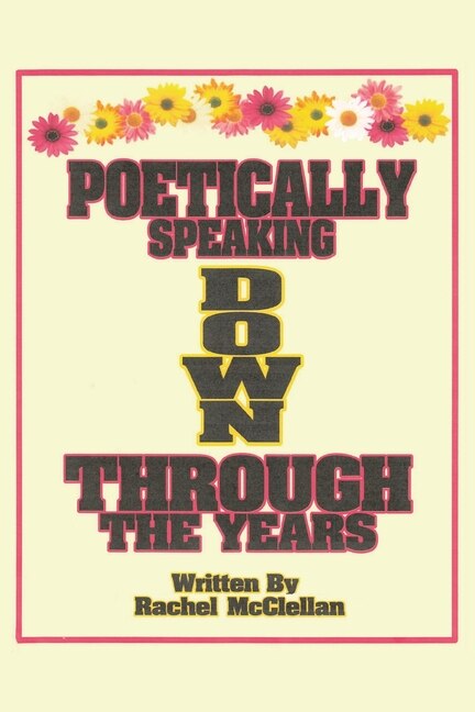 Front cover_Poetically Speaking Down Through the Years