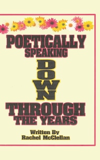 Front cover_Poetically Speaking Down Through the Years