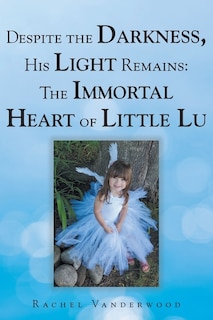 Front cover_Despite the Darkness, His Light Remains