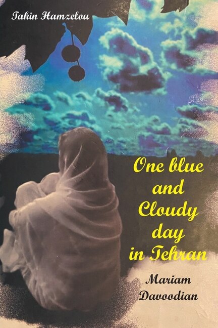 Couverture_One Blue and Cloudy Day in Tehran
