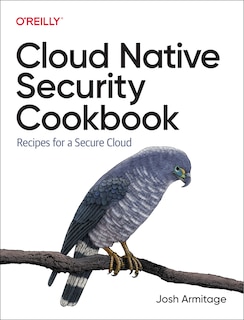 Front cover_Cloud Native Security Cookbook