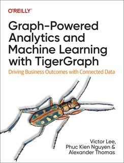 Front cover_Graph-Powered Analytics and Machine Learning with TigerGraph