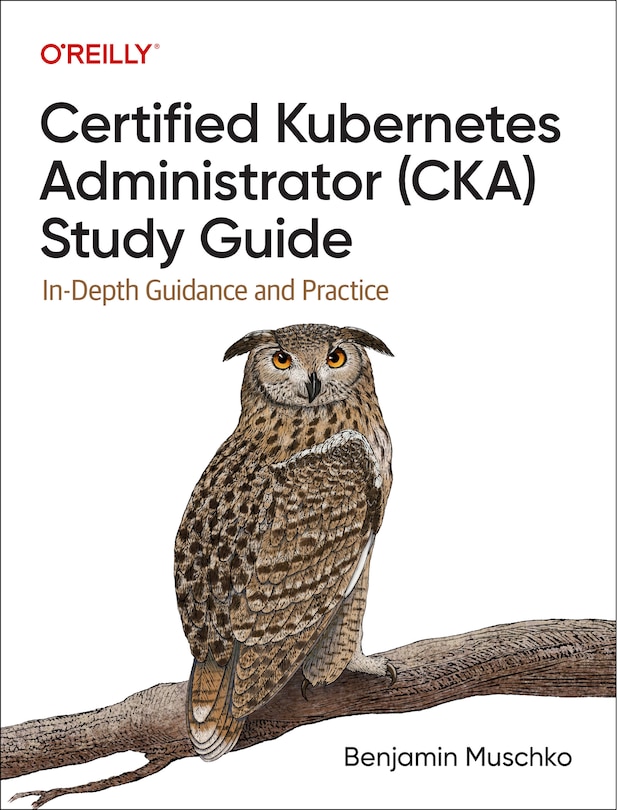 Front cover_Certified Kubernetes Administrator (CKA) Study Guide