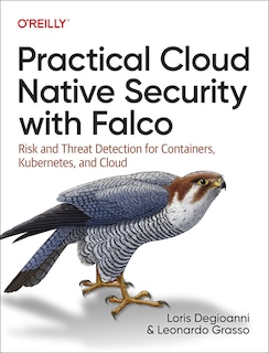 Front cover_Practical Cloud Native Security with Falco