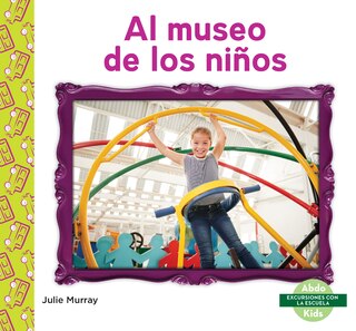 Front cover_Al Museo de Los Niños (Children's Museum)