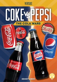 Front cover_Coke vs. Pepsi: The Cola Wars