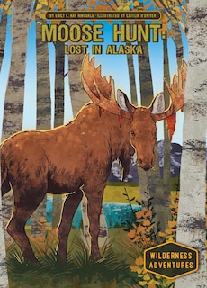Front cover_Moose Hunt: Lost in Alaska