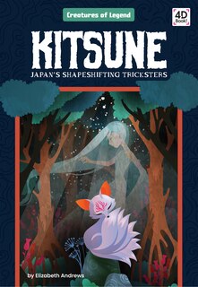Front cover_Kitsune: Japan's Shapeshifting Tricksters
