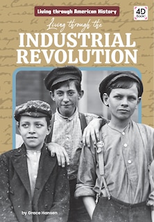Front cover_Living Through the Industrial Revolution