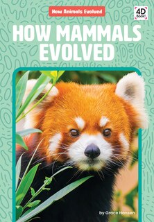 Front cover_How Mammals Evolved