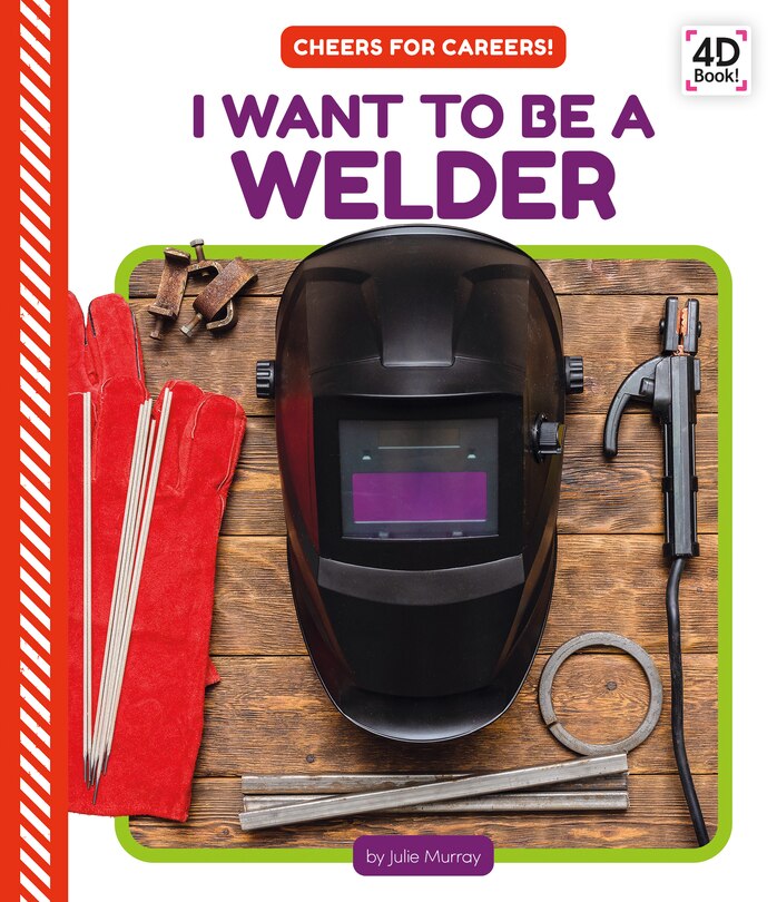 Front cover_I Want to Be a Welder