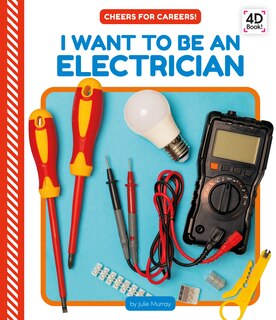 Front cover_I Want to Be an Electrician