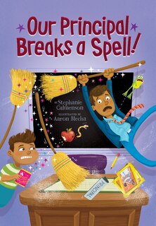 Front cover_Our Principal Breaks a Spell!