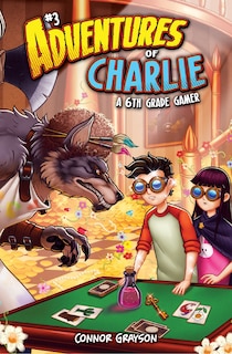 Front cover_Adventures of Charlie: A 6th Grade Gamer #3