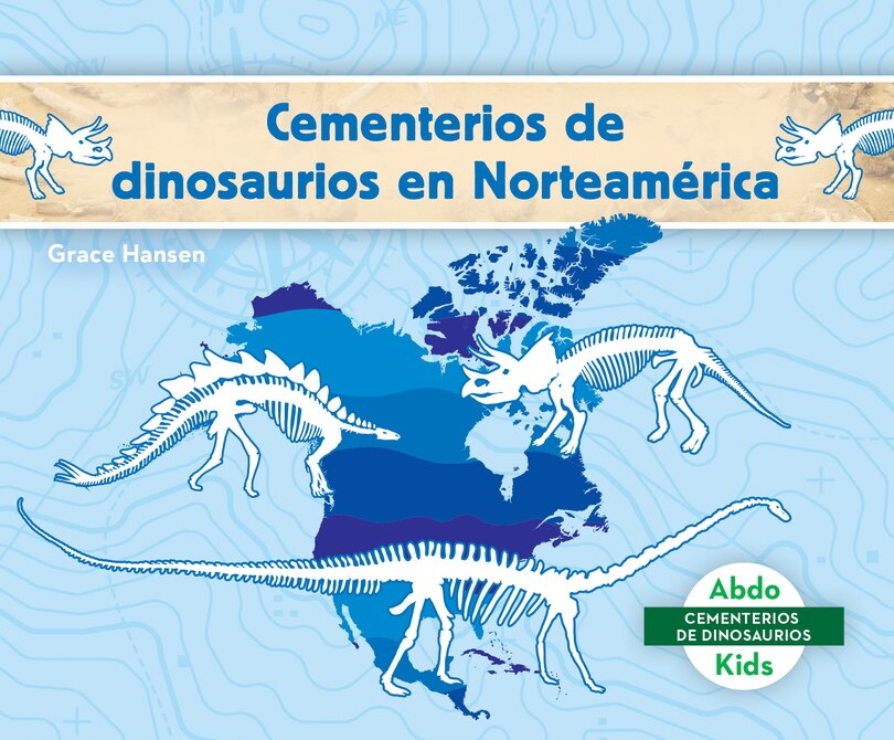 Front cover_Cementerios de Dinosaurios En Norteamérica (Dinosaur Graveyards in North America)