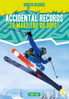 Front cover_Accidental Records to Make You Go Oops!