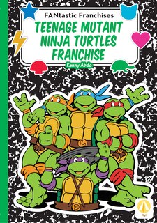 Front cover_Teenage Mutant Ninja Turtles Franchise