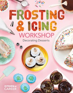 Front cover_Frosting & Icing Workshop: Decorating Desserts