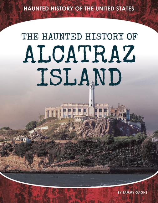 Front cover_Haunted History of Alcatraz Island