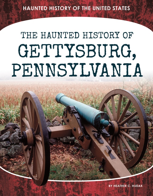 Front cover_Haunted History of Gettysburg, Pennsylvania