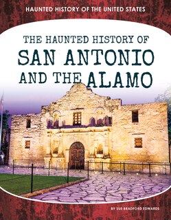 Front cover_Haunted History of San Antonio and the Alamo