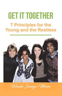 Couverture_Get It Together: 7 Principles For The Young And The Restless