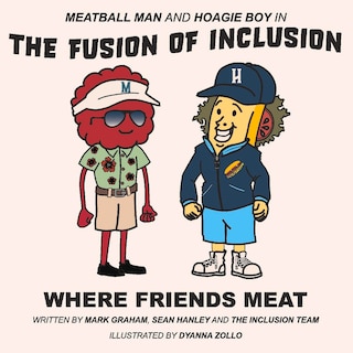 Couverture_Meatball Man And Hoagie Boy In The Fusion Of Inclusion - Where Friends Meat