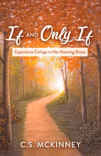 If And Only If: Experience College In Her Running Shoes