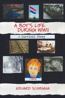 Front cover_A Boy's Life During WWII. A Survival Story