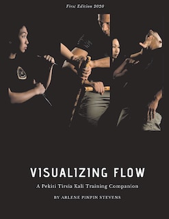 Visualizing Flow: A Pekiti Tirsia Kali Training Companion