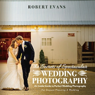 Front cover_The Secrets of Spectacular Wedding Photography