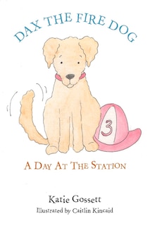 Dax The Fire Dog: A Day At The Station