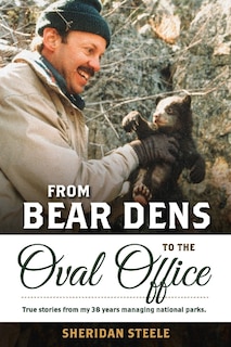 Front cover_From Bear Dens To The Oval Office
