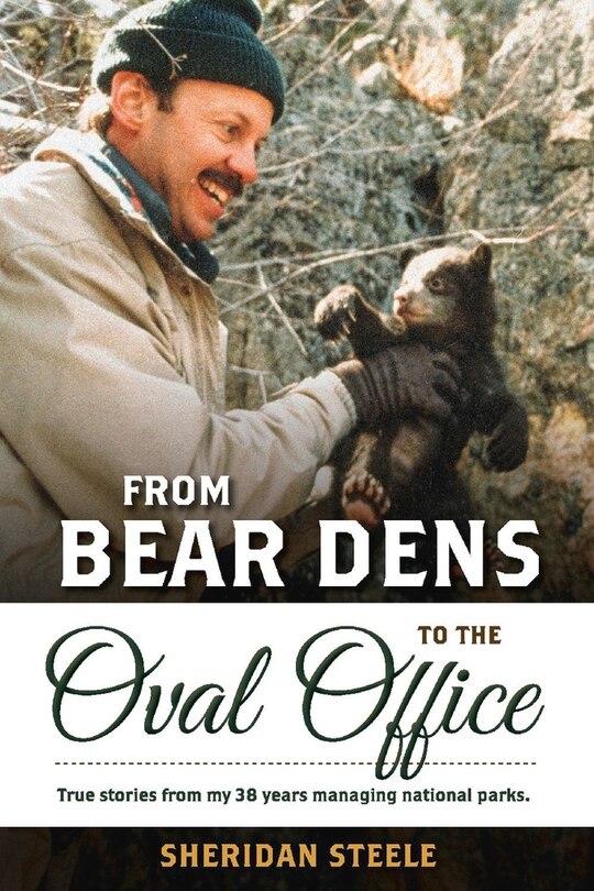 Front cover_From Bear Dens To The Oval Office