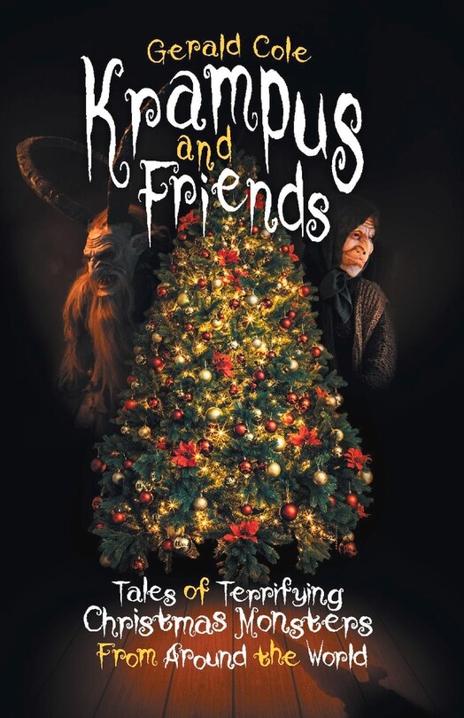 Front cover_Krampus And Friends: Tales Of Terrifying Christmas Monsters From Around The World
