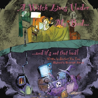 Couverture_A Witch Lives Under my bed and it's not that Bad!