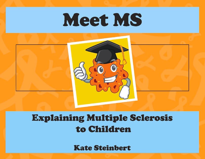 Meet Ms: Explaining Multiple Sclerosis To Children