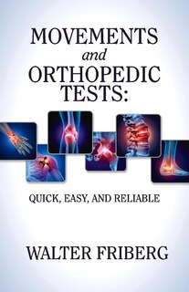 Front cover_Movements And Orthopedic Tests: Quick, Easy, And Reliable